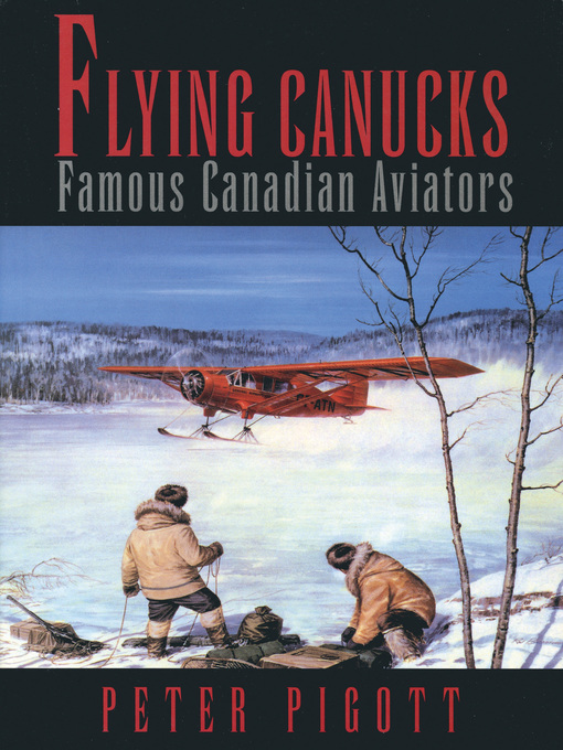 Title details for Flying Canucks by Peter Pigott - Available